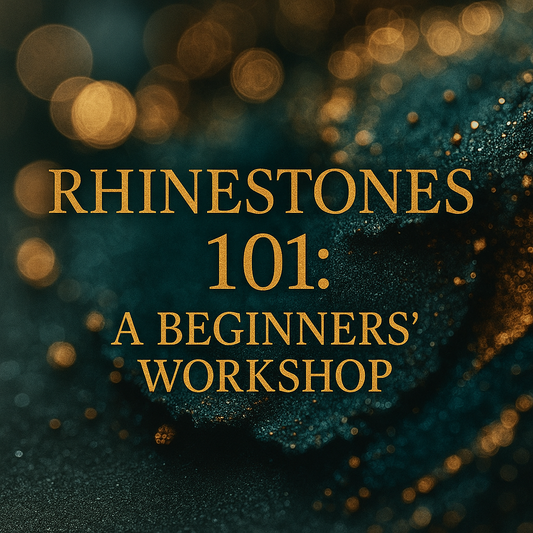 Rhinestones 101: A Beginners' Workshop